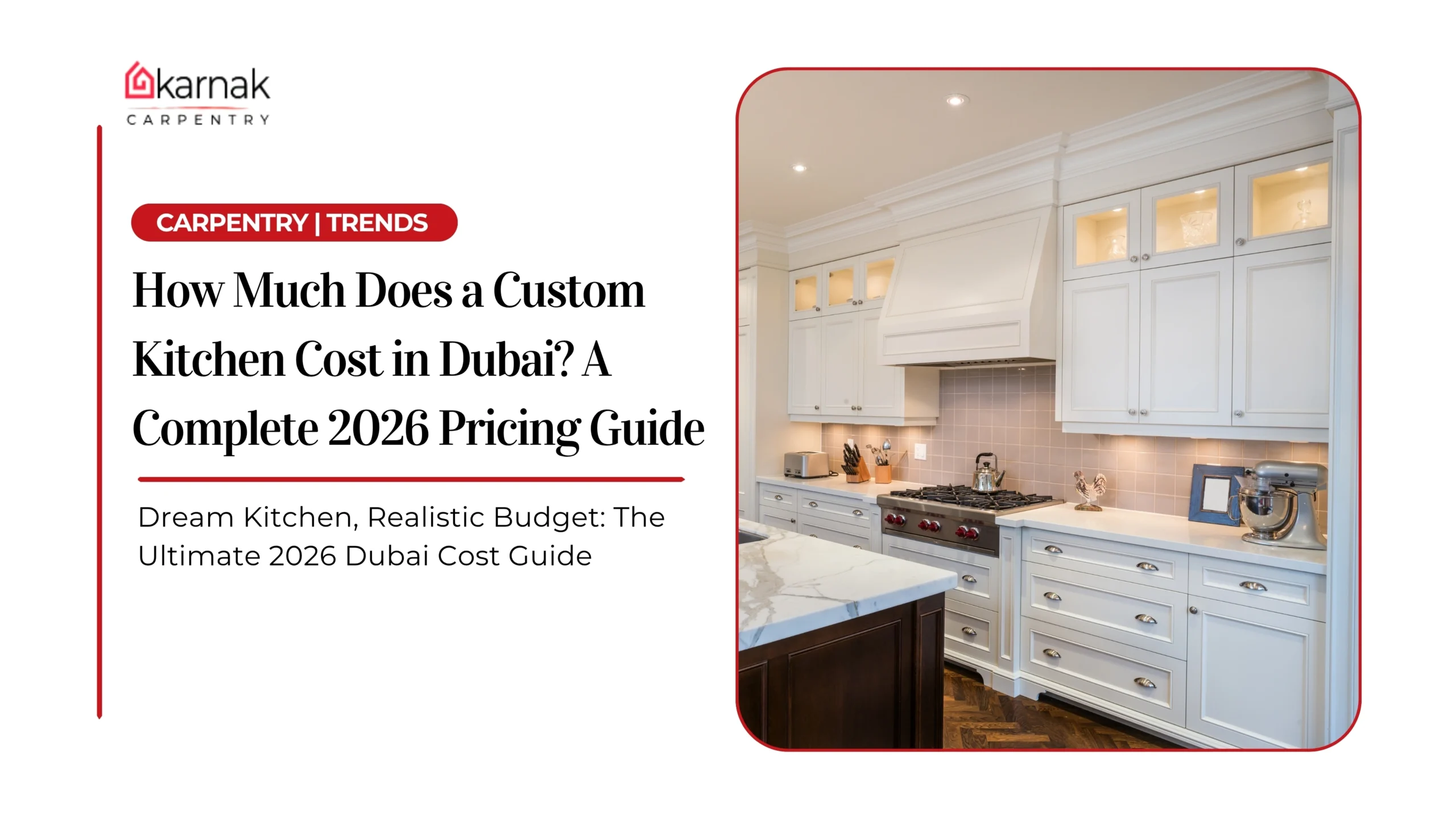 Custom Kitchen Cost Dubai 2026: Full Pricing Guide