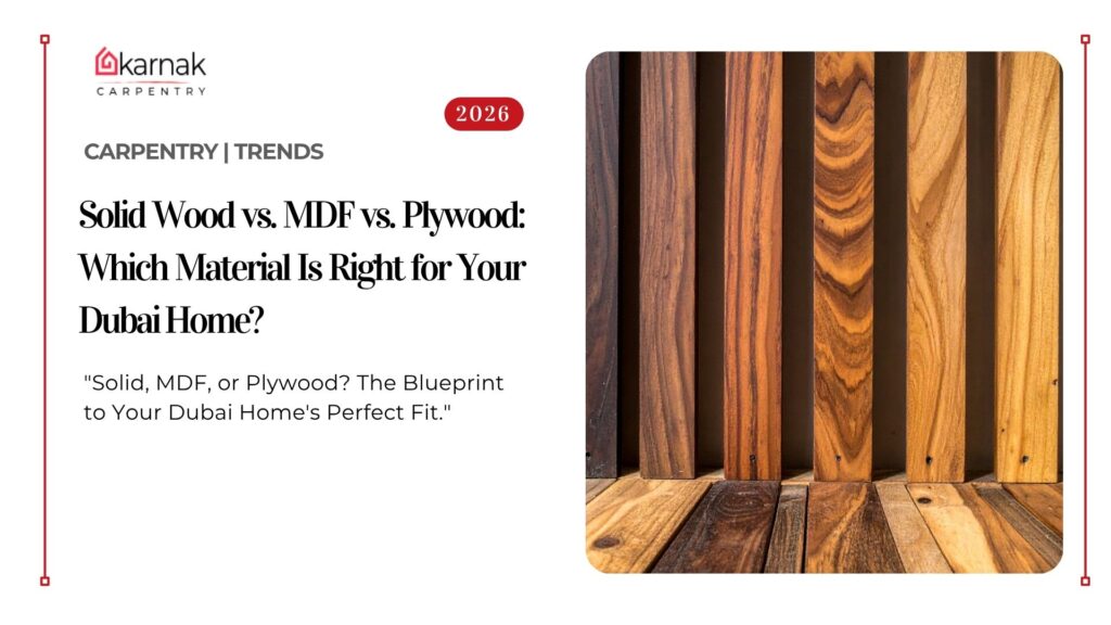 Solid Wood vs. MDF vs. Plywood Which Wood Material Is Right for Your Dubai Home