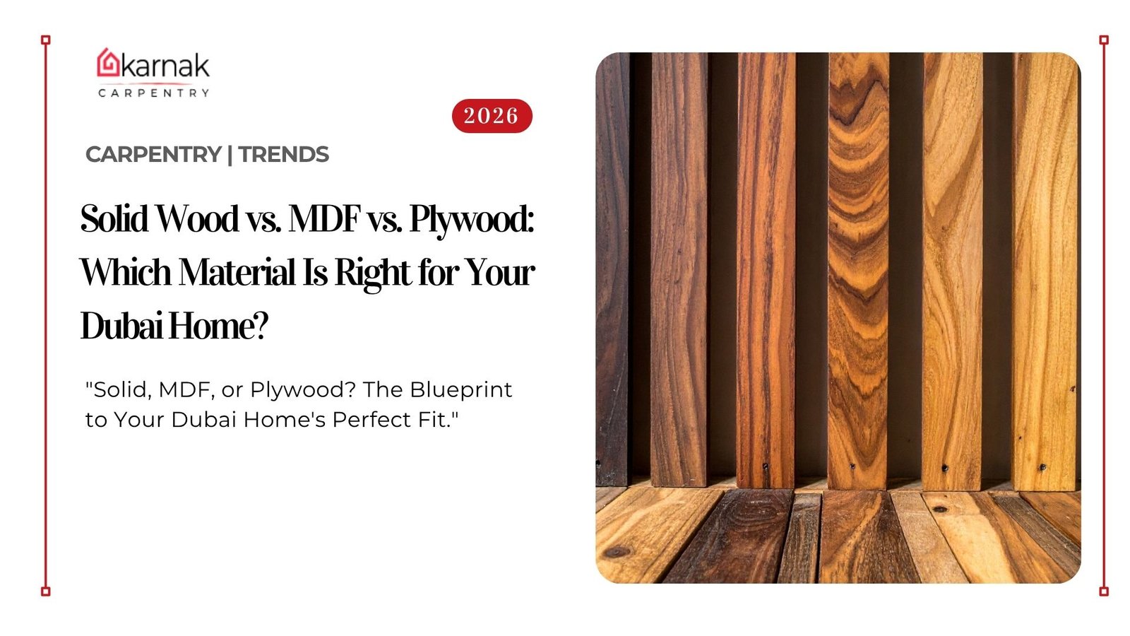 Solid Wood vs. MDF vs. Plywood Which Wood Material Is Right for Your Dubai Home